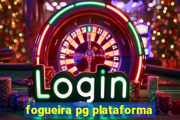 fogueira pg plataforma