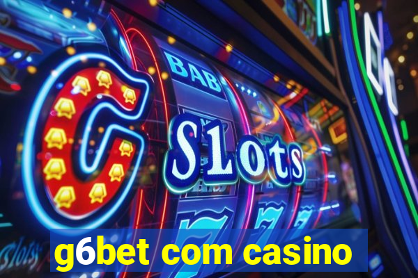 g6bet com casino