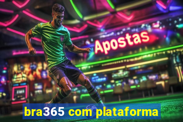 bra365 com plataforma