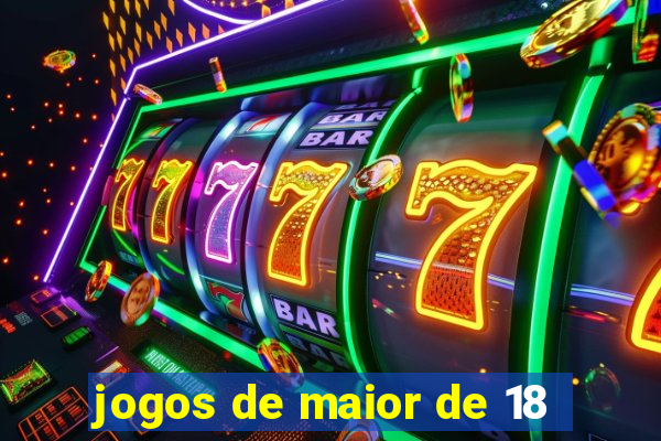 jogos de maior de 18