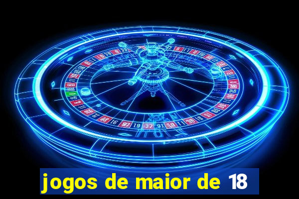 jogos de maior de 18