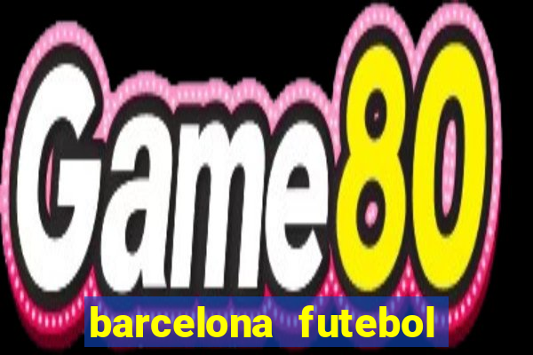 barcelona futebol play hd