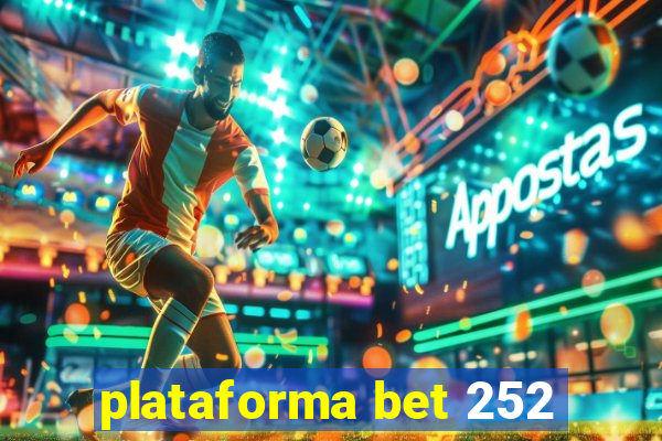 plataforma bet 252