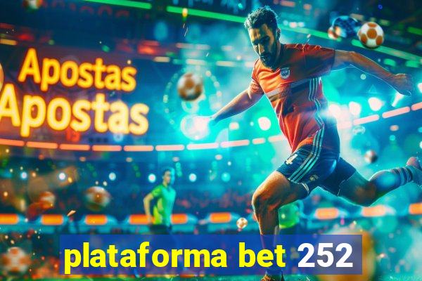 plataforma bet 252