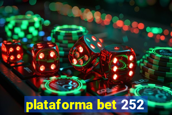 plataforma bet 252