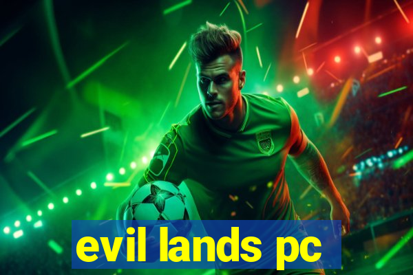 evil lands pc