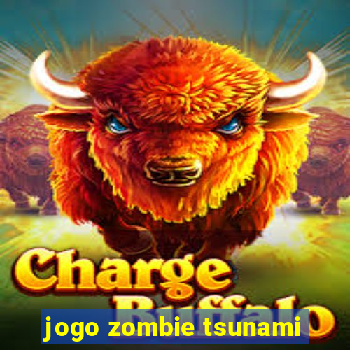 jogo zombie tsunami