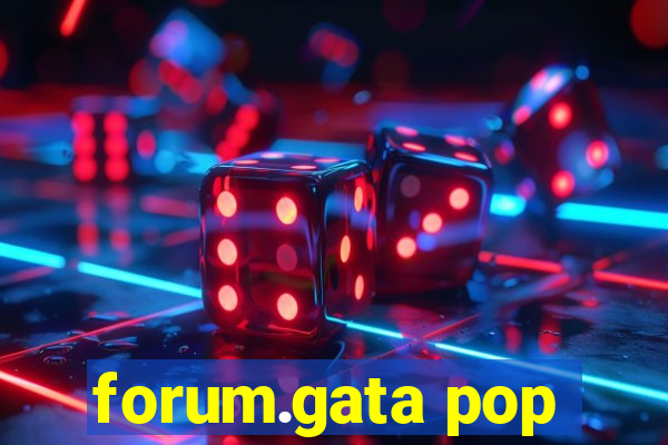 forum.gata pop