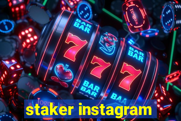 staker instagram