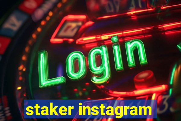 staker instagram