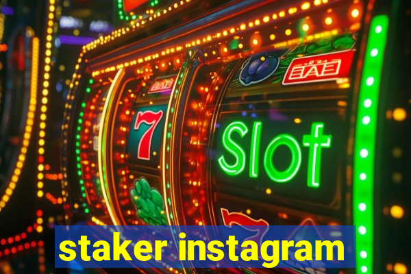 staker instagram