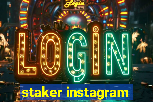 staker instagram