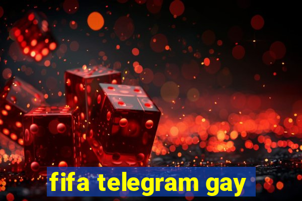 fifa telegram gay