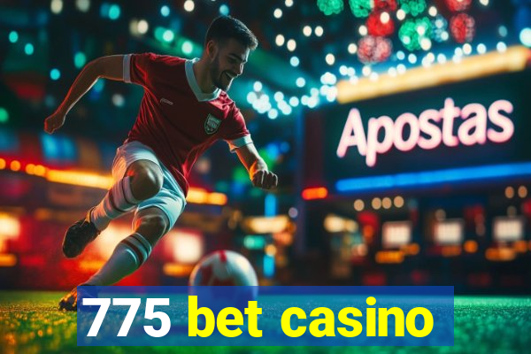 775 bet casino