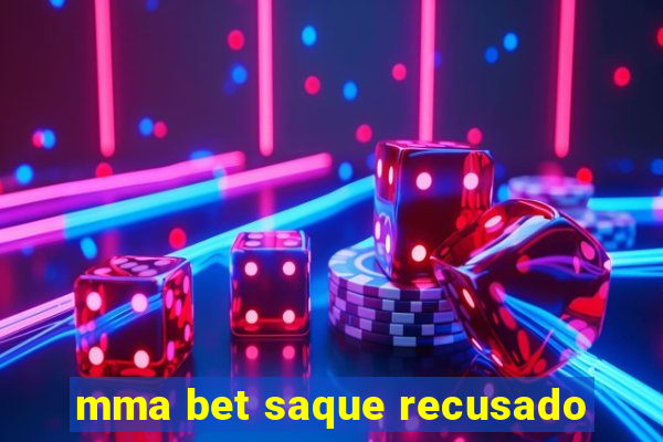 mma bet saque recusado