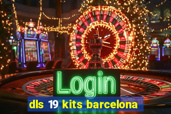 dls 19 kits barcelona