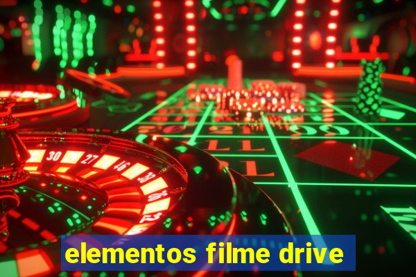 elementos filme drive