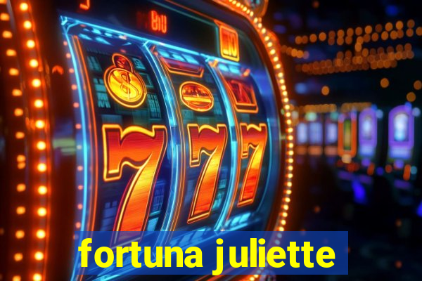 fortuna juliette