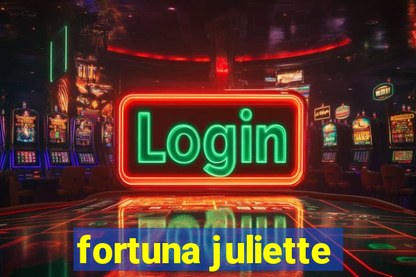 fortuna juliette