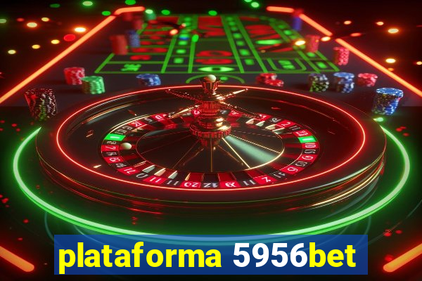 plataforma 5956bet