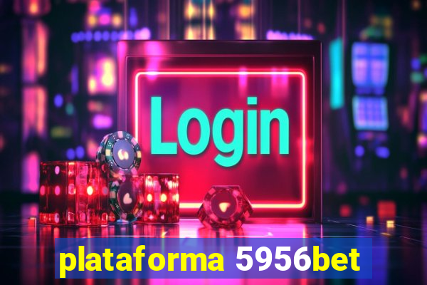 plataforma 5956bet