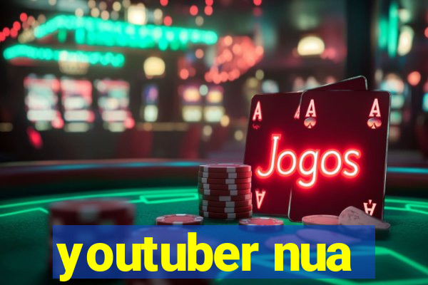 youtuber nua