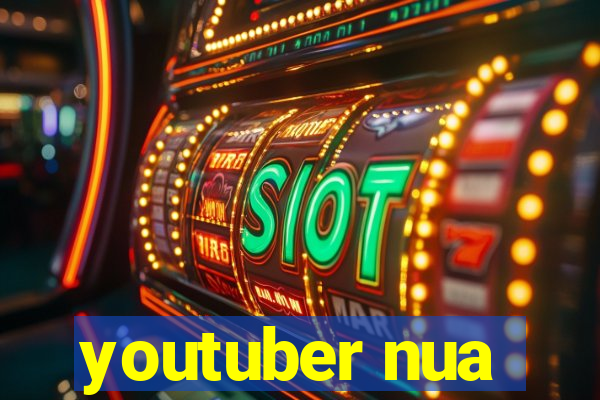 youtuber nua