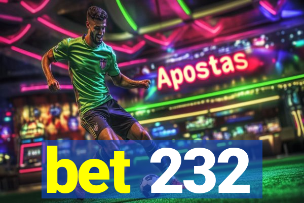 bet 232