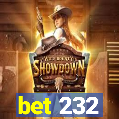 bet 232