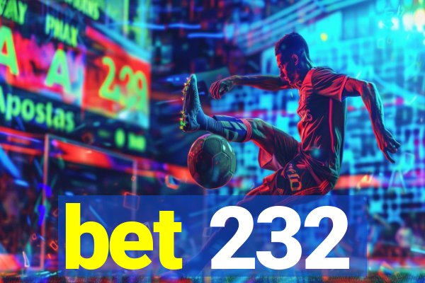 bet 232