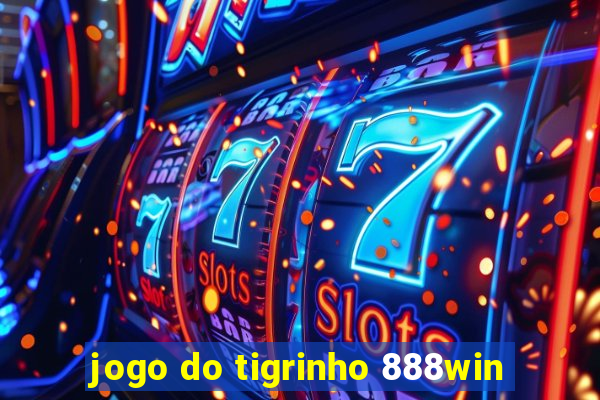 jogo do tigrinho 888win