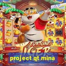 project qt mina