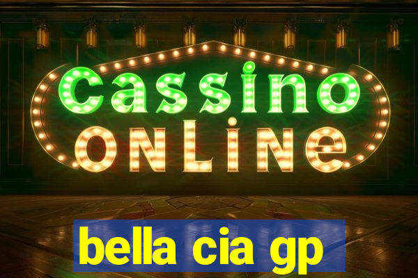 bella cia gp