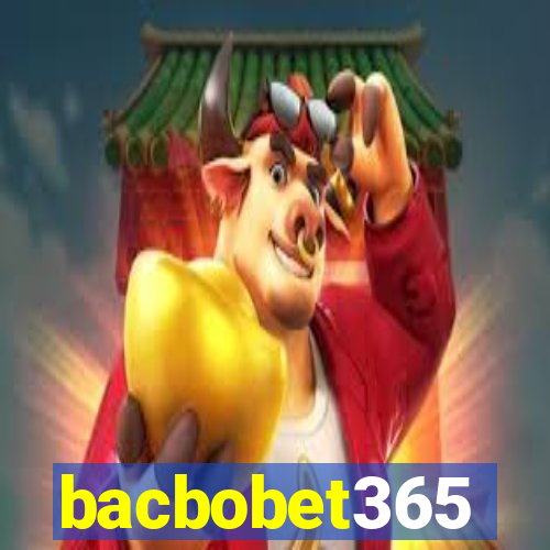 bacbobet365