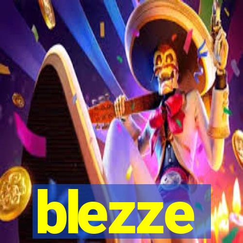 blezze