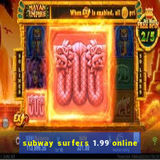 subway surfers 1.99 online