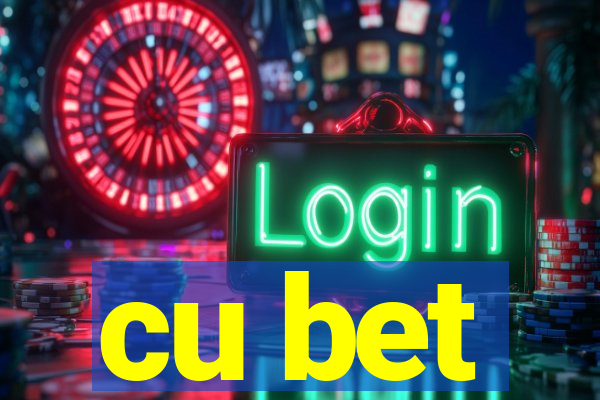 cu bet