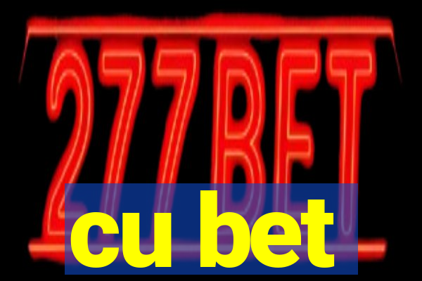 cu bet