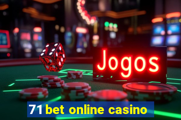 71 bet online casino