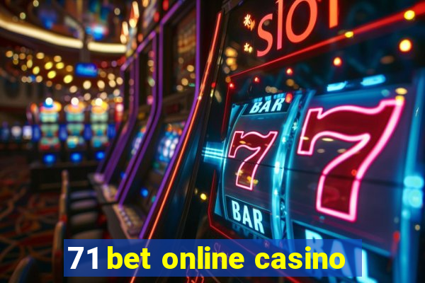 71 bet online casino