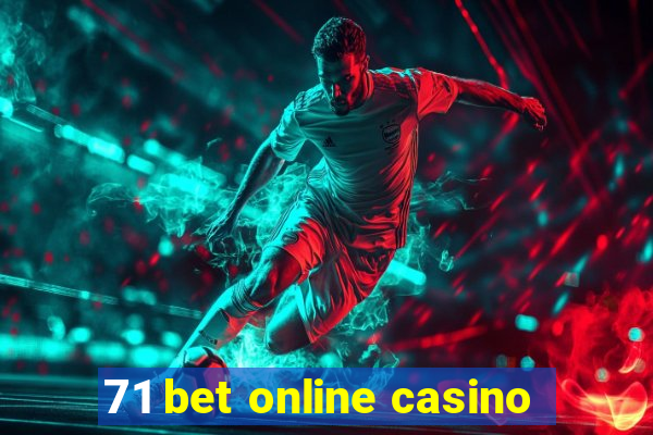 71 bet online casino