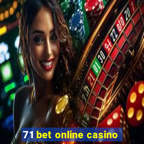 71 bet online casino