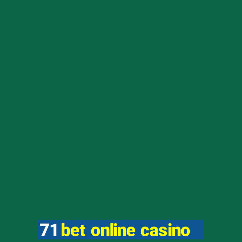 71 bet online casino