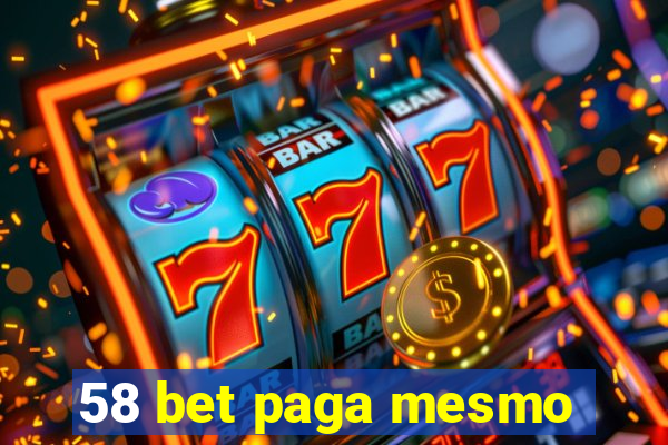 58 bet paga mesmo