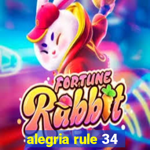 alegria rule 34