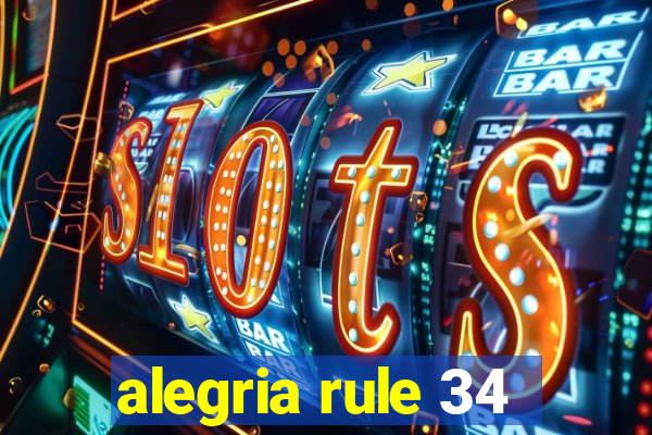 alegria rule 34