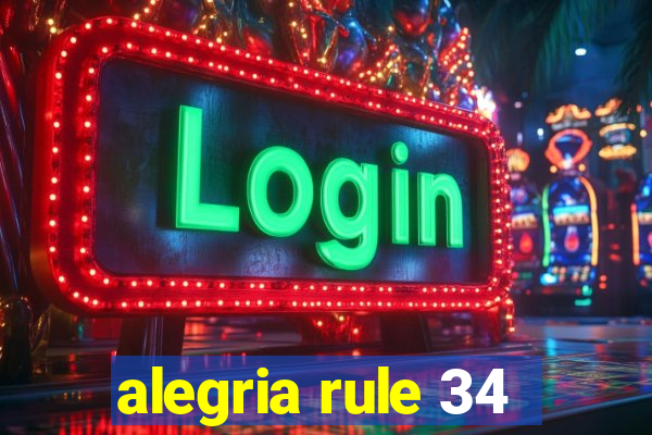 alegria rule 34