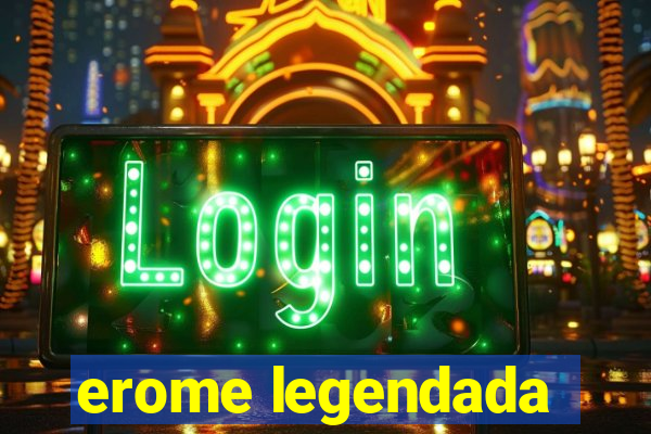 erome legendada