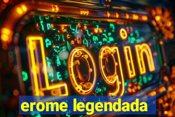 erome legendada