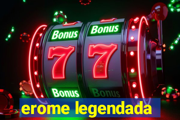 erome legendada